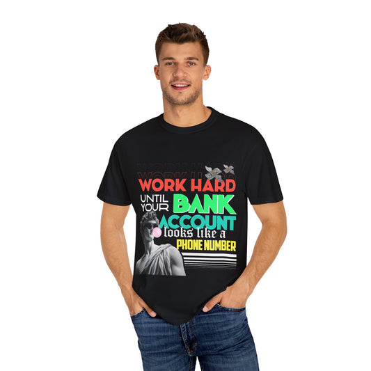 Motivational Unisex T-Shirt - 'Work Hard Until Your Bank Account Looks Like a Phone Number'
